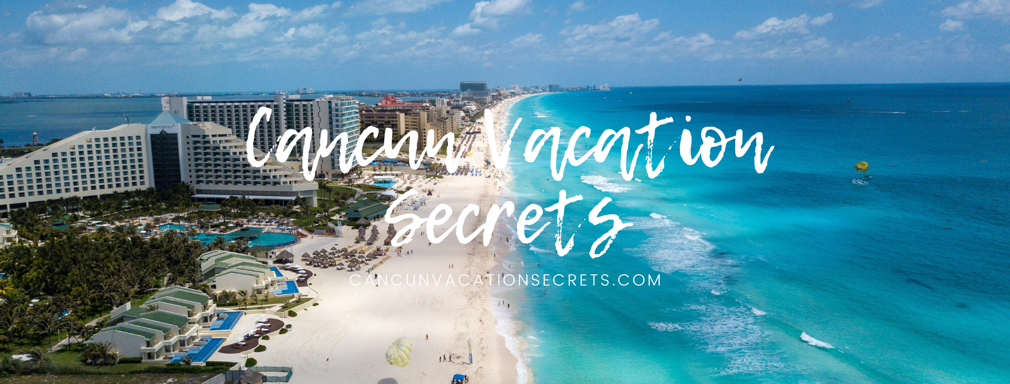 Cancun Vacation Secrets